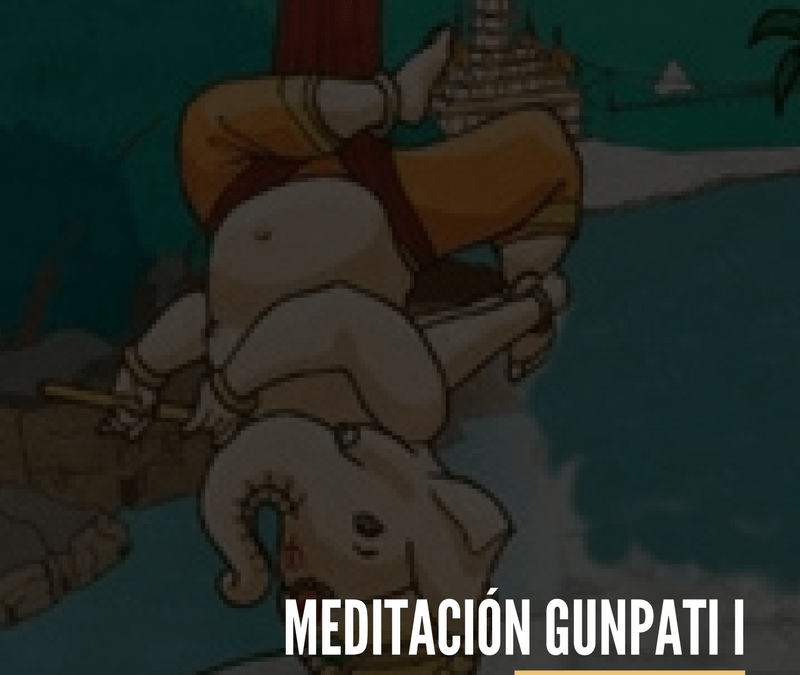 GUNPATI I (meditación)